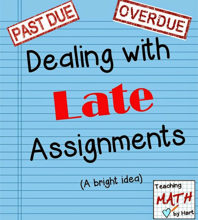 Teaching Math By Hart: Bright Idea Dealing With Late Assignments - 680x756 - jpeg Late Assignment